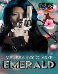 Melissa Kay Clarke — Emerald (GEMs Book 2)