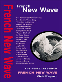 Chris Wiegand — The Pocket Essential French New Wave