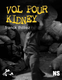 Franck Thilliez — Vol pour Kidney