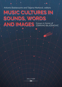 Antonio Baldassarre & Tatjana Marković — MUSIC CULTURES IN SOUNDS, WORDS AND IMAGES