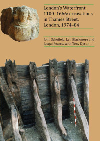 Unknown — London’s Waterfront 1100–1666: excavations in Thames Street, London, 1974–84