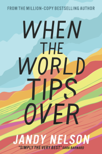 Jandy Nelson — When the World Tips Over