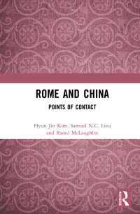 Hyun Jin Kim;Samuel N.C. Lieu;Raoul McLaughlin; — Rome and China