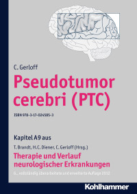 C. Gerloff, Christian Gerloff, Thomas Brandt, Hans-Christoph Diener — Pseudotumor cerebri (PTC)