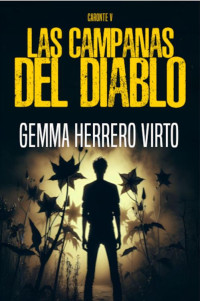 Gemma Herrero Virto — Las campanas del diablo: Un adictivo thriller policíaco con una trama trepidante (Caronte nº 5) (Spanish Edition)