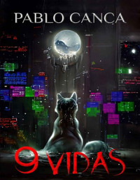 Pablo Canca — 9 Vidas: Una historia de gatos, magia y misterio