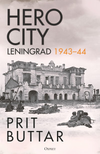 Prit Buttar — Hero City: Leningrad 1943–44