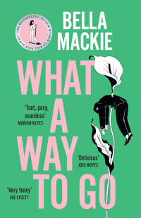 Bella Mackie — What A Way To Go