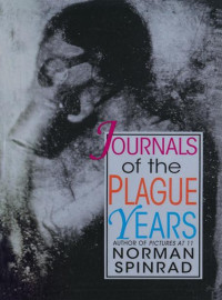 Norman Spinrad. — Journals of the Plague Years.