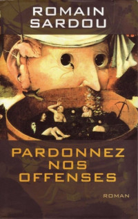 Romain SARDOU [SARDOU, Romain] — Pardonnez nos offenses