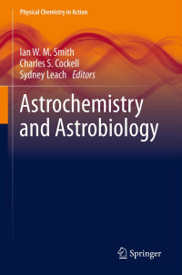 Ian W. M. Smith, Charles S. Cockell & Sydney Leach — Astrochemistry and Astrobiology