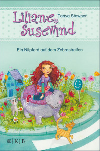 Stewner, Tanya — [Liliane Susewind ab 6 01] • Ein Nilpferd auf dem Zebrastreifen