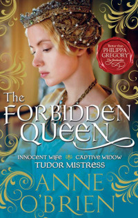 Anne O'Brien — The Forbidden Queen