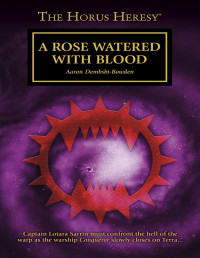 Aaron Debmski-Bowden — A Rose Watered With Blood