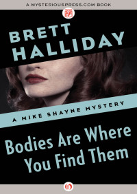 Brett Halliday — Bodies Are Where You Find Them