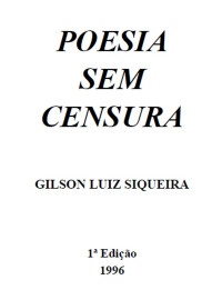 gilson Luiz Siqueira — Poesia sem censura