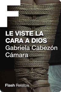 Gabriela Cabezón Cámara — Le viste la cara a Dios