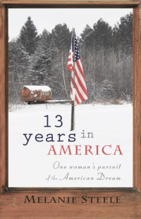 Melanie Steele — 13 Years in America