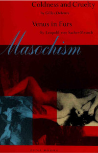 Gilles Deleuze — Masochism: Coldness and Cruelty & Venus in Furs
