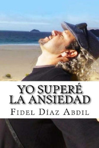 Fidel Díaz Abdil — Yo superé la ansiedad