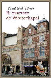 Daniel Sánchez Pardos — El cuarteto de Whitechapel