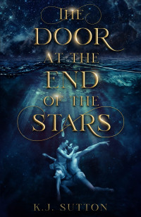 K. J. Sutton — The Door at the End of the Stars