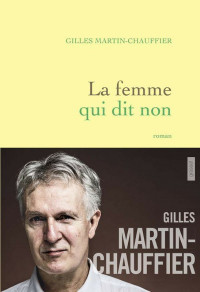 Martin-Chauffier Gilles — La femme qui dit non