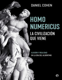 Daniel Cohen, Isabel García Olmos — Homo Numericus: La civilización que viene