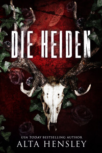 Alta Hensley — Die Heiden: Düstere Stalker-Milliardärs-Romanze (German Edition)