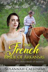 Susannah Calloway — The French Bride of Arkansas