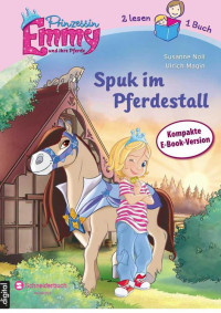Noll, Susanne & Magin, Ulrich — Prinzessin Emmy und ihre Pferde - Spuk im Pferdestall: Zwei lesen ein Buch (German Edition)
