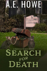 A. E. Howe — Search for Death (Mortician Murder Mysteries Book 4)