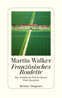 Martin Walker — Französisches Roulette. Der dreizehnte Fall für Bruno, Chef de police