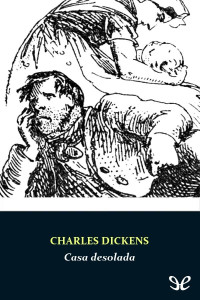 Charles Dickens — Casa Desolada