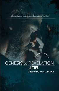 Maas, Robin M. Van L.; — Genesis to Revelation: Job Participant Book [Large Print]: A Comprehensive Verse-by-Verse Exploration of the Bible