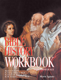 Marie Ignatz — Bible History Workbook: With Answer Key