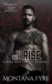 Montana Fyre — We Will Rise: A Dark Why Choose Romance