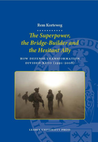 Korteweg, Arie Rem. — The Superpower, the Bridge-builder and the Hesitant Ally