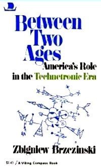 Brzezinski Zbigniew — Between two ages. America's role in the technetronic era