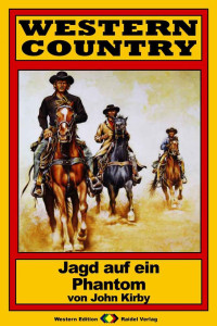 John Kirby [Kirby, John] — WESTERN COUNTRY 167: Jagd auf ein Phantom (Western-Reihe) (German Edition)