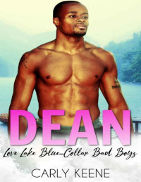 Carly Keene [Keene, Carly] — Dean: A Love Lake Blue Collar Bad Boys Instalove Short Romance