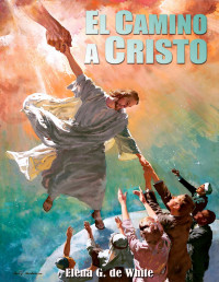 Elena G. De White — El Camino a Cristo