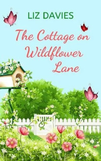 Liz Davies  — The Cottage on Wildflower Lane