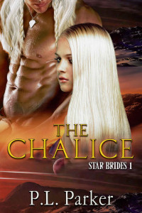 P. L. Parker — The Chalice (Star Brides 1)