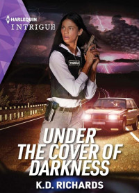 Richards, K D — West Investigations 07-Under the Cover of Darkness