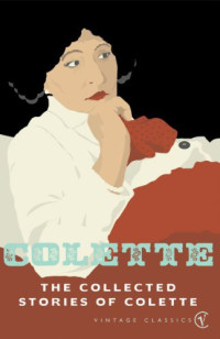 Colette — The Collected Stories of Colette