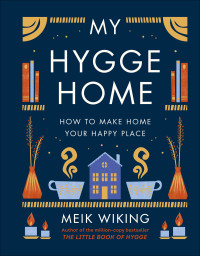 Meik Wiking — My Hygge Home