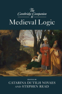 Catarina Dutilh Novaes, Stephen Read — The Cambridge Companion to Medieval Logic