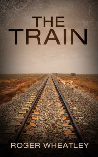 Roger Wheatley — The Train