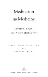 Cameron Stauth & M.D. Khalsa Dharma Singh — Meditation As Medicine: Activate the Power of Your Natural Healing Force